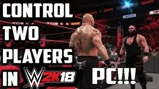 Control Two Players in One PC! - WWE 2K18 (IF YOU DON'T HAVE A CONTROLLER)