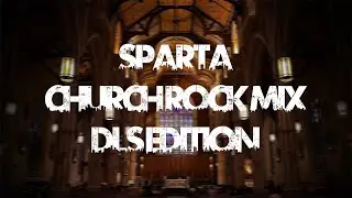 [BASE] Sparta Church Rock Remix DLS Edition