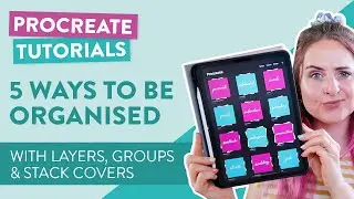 Procreate Tutorial - Get organised with stacks, layers and groups