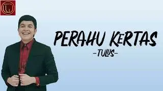 Tulus - Perahu Kertas (Lirik Lagu Ku Bahagia Kau Telah Terlahid Di Dunia)