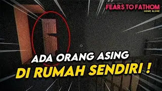 AKU SENDIRI DIRUMAH TANPA SADAR ADA MAHKLUK INI MASUK ! | Fears To Fathom Home Alone Indonesia