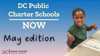 May Edition: DC Public Charter Schools NOW