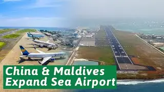 China helped Maldives expand Sea Airport, 5.8 trillion tons of seawater were drained