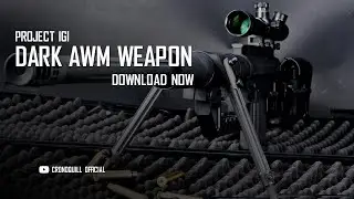 Project IGI Custom Weapons Mod | DARK AWM Super Sniper | Download Now |