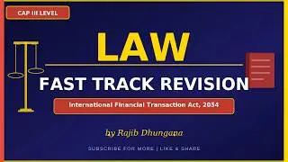 Law Fast Track Revision | International Financial Transaction Act, 2054 | CAP III Advisory Level