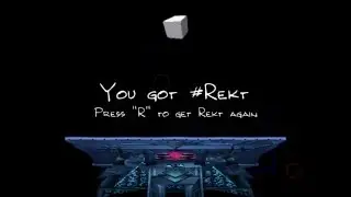 REKTed completely (I wanna get REKT final boss, lol...)