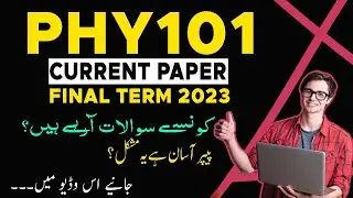 Phy101 Final Term Current Paper 2023 | The Merciful Academy