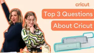 Top 3 questions about Cricut