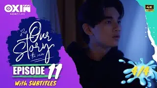 OUR STORY THE SERIES | Episode 11 [4/4]