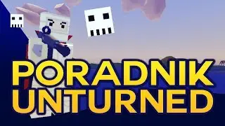 PORADNIK DLA POCZĄTKUJĄCYCH - UNTURNED