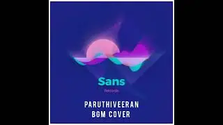 Paruthiveeran Love Bgm Cover|Fl Studio|Sans Records|Tamil Song Making|Tamil Cover Songs