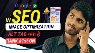 Image Optimization for SEO | How to Optimize Images & Use Alt Tags to Rank on Google 