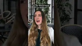 pov: The “Almond Friend” on vacation