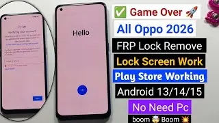 🚀 Game Over All Oppo Android 13/14/15 FRP bypass 2026 Without Pc 🔓 Lock Screen ✓ Play Store Working 
