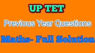 UPTET Previous Year Paper 2019 I Maths I Full Solution I Part-1