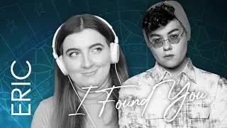 REACTION to 'I Found You' - Eric // Dora 2022