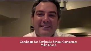 Michael Quinn, 2023 Candidate for Pembroke School Committee