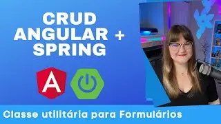 CRUD Angular + Spring | 53: Classe Utilitária para Validação de Formulários