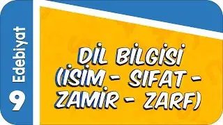 9. Sınıf Edebiyat: Dilbilgisi (İsim-Sıfat-Zamir-Zarf)  