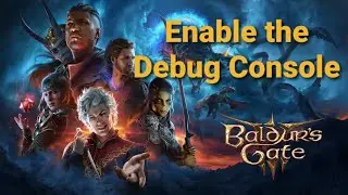 How to Enable DEBUG CONSOLE in Baldur's Gate 3 - Norbyte's Script Extender