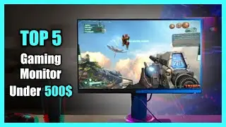 Top 5 Best Gaming Monitor Under 500 Dollars - Best Budget Gaming Monitor 2023