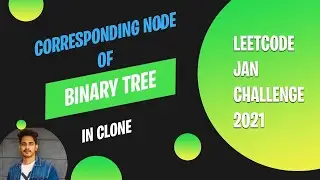 Find a Corresponding Node of a Binary Tree in a Clone of That Tree | Leetcode 1379 Problem