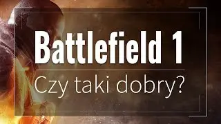 💪 10 RZECZY KTÓRE BATTLEFIELD 1 ROBI GORZEJ OD POPRZEDNIKÓW - 1440p60 Gameplay pl