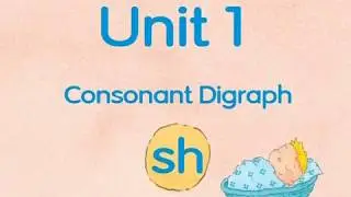 Phonics Kids 5B Unit 1 | Consonant Digraph 