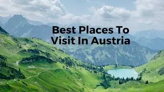 Top 10 Places To Visit In Austria