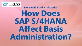 How Does SAP S/4HANA Affect Basis Administrators?
