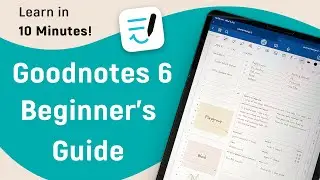 Goodnotes 6 in 10 Minutes: All You Need to Know for Beginners
