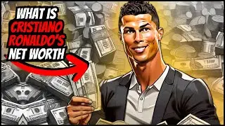 What is Cristiano Ronaldo’s net worth