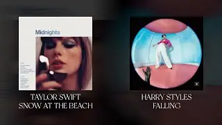 Falling In The Beach - Mashup Of Taylor Swift & Harry Styles & Lana Del Rey