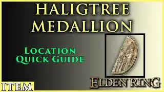 Haligtree Secret Medallion (Right Half)  | Location Quick Guide | Elden Ring