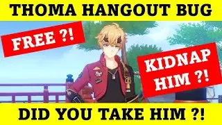 Thoma Hangout Event Bug: Free to Kidnap Him?! (No Leaks) | Genshin Impact