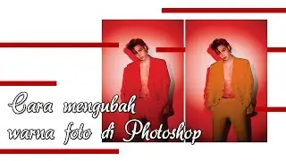 CARA MENGUBAH WARNA FOTO DI PHOTOSHOP