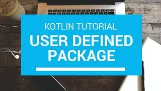 Kotlin Tutorial - Chapter(58): Kotlin User Defined Package