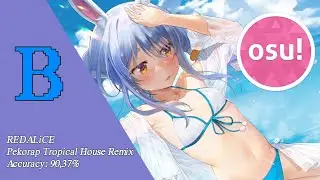 osu! | REDALiCE - Pekorap Tropical House Remix [Universal Daikaiten Peko no Mai]