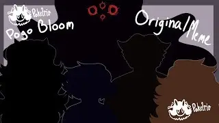 Pogo Bloom -Original Animation Meme-