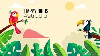 Happy Birds - Astradio (No Copyright Music)