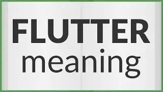 Flutter | meaning of Flutter