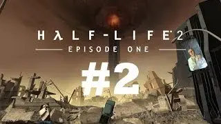 Half-Life 2 Episode One Chapter 2 - Direct Intervention Walkthrough - No Commentary/No Talking