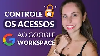 VEJA os ACESSOS DA SUA EQUIPE ao Google - Google Workspace Updates #03