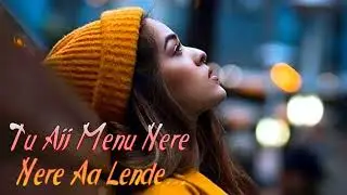 TU Ajj Menu Nere Nere Aa Lende |Best Song| By Amb