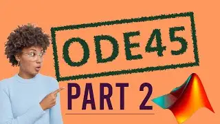 ode45 Part 2 | Advanced Settings for Differential Equation Solving in MATLAB
