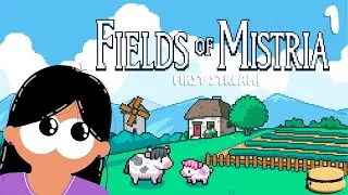 Let's start farming again! | Fields of Mistria | First Stream!