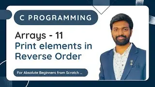 Arrays - 11 | Print elements in Reverse Order