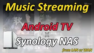 Stream and play music from Synology NAS to Android TV/Google TV (not using Audio Station server)