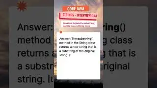 Core Java | Strings |Explain the substring method in Java String class?