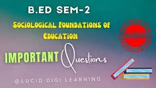 Sociological Foundations of Education| #sociology Important Questions | B.Ed Sem-2 